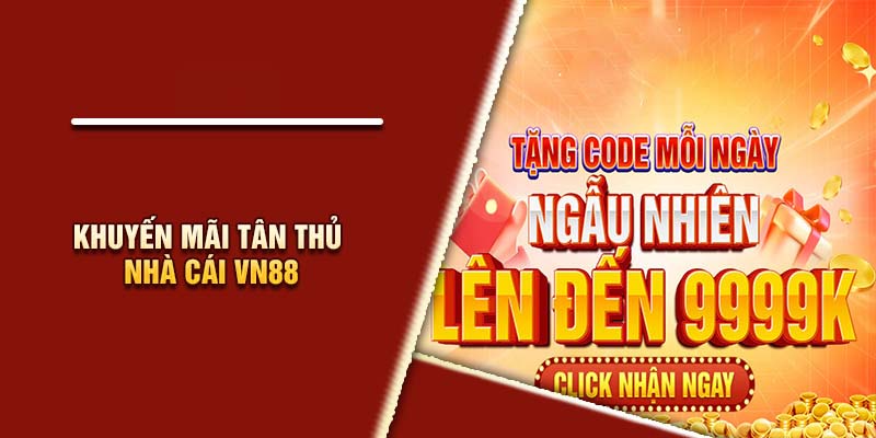 Khuyến mãi VN88 cho tân thủ