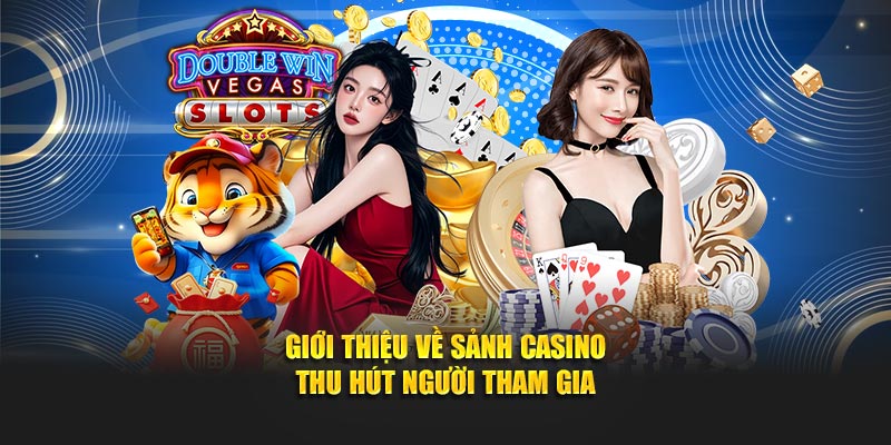 Giới thiệu về sảnh casino VN88 thu hút người tham gia