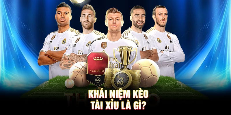 Kèo tài xỉu là gì?