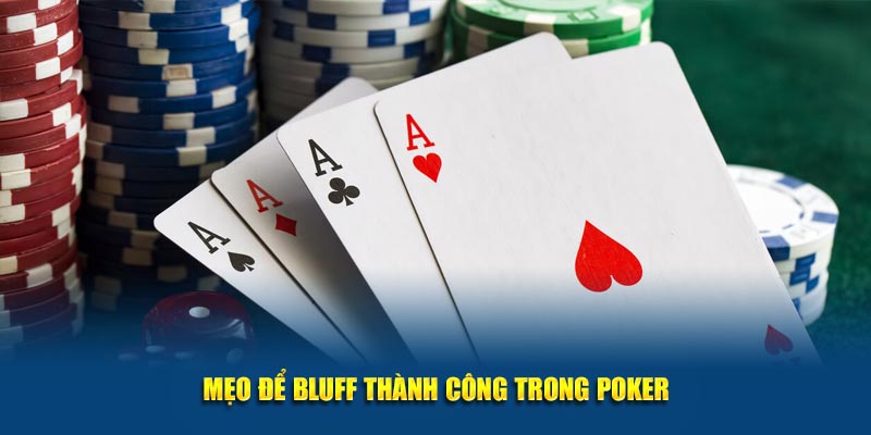 Mẹo để bluff hiệu quả trong poker