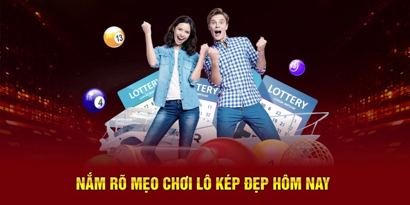 Nắm rõ mẹo chơi lô kép đẹp hôm nay